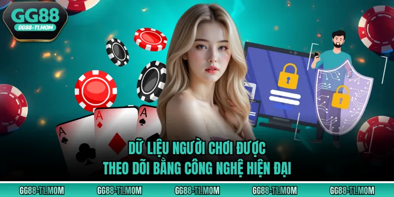 Dữ liệu người chơi được theo dõi bằng công nghệ hiện đại