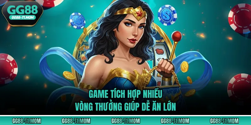 Game tích hợp nhiều vòng thưởng giúp dễ ăn lớn
