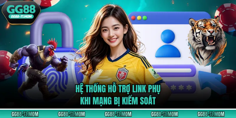 Hệ thống hỗ trợ link phụ khi mạng bị kiểm soát