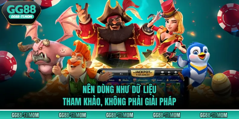 Nên dùng như dữ liệu tham khảo, không phải giải pháp